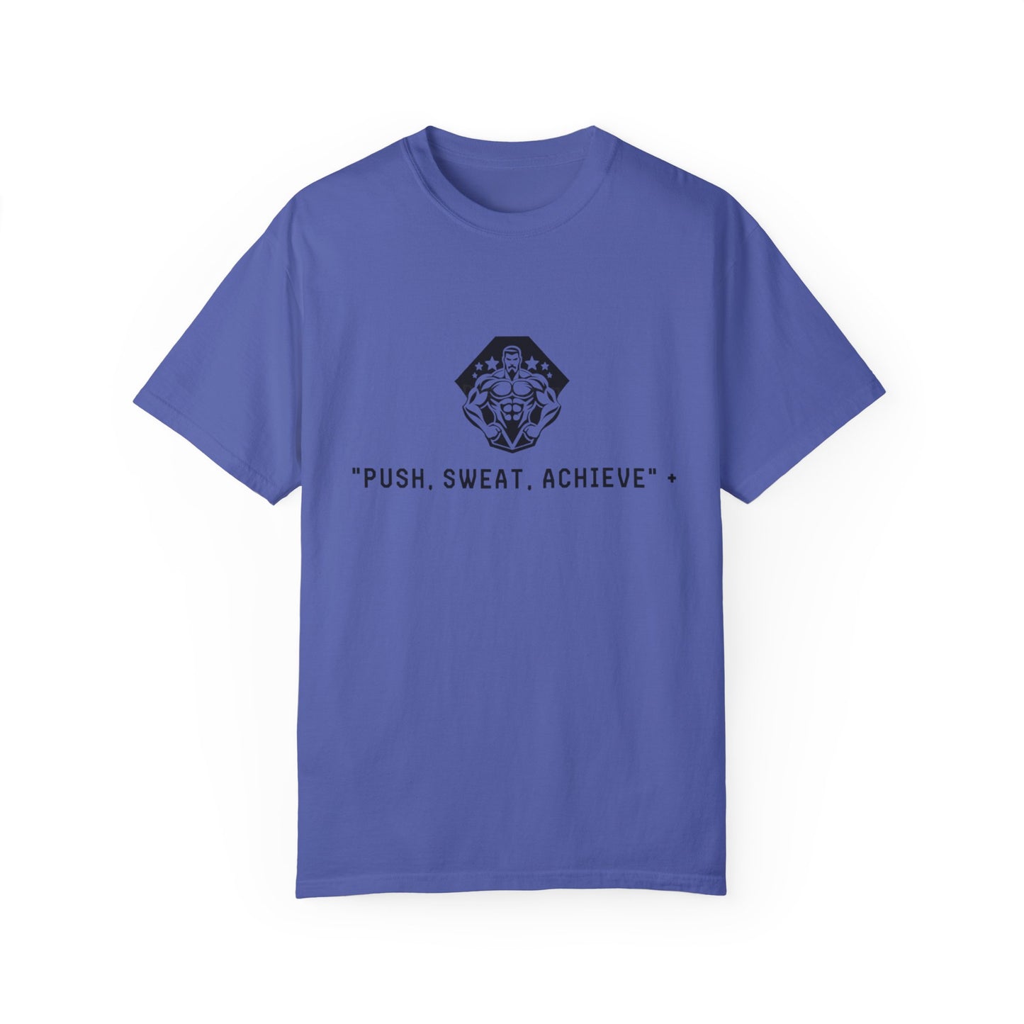 "Push, Sweat, Achieve" Motivational T Shirts