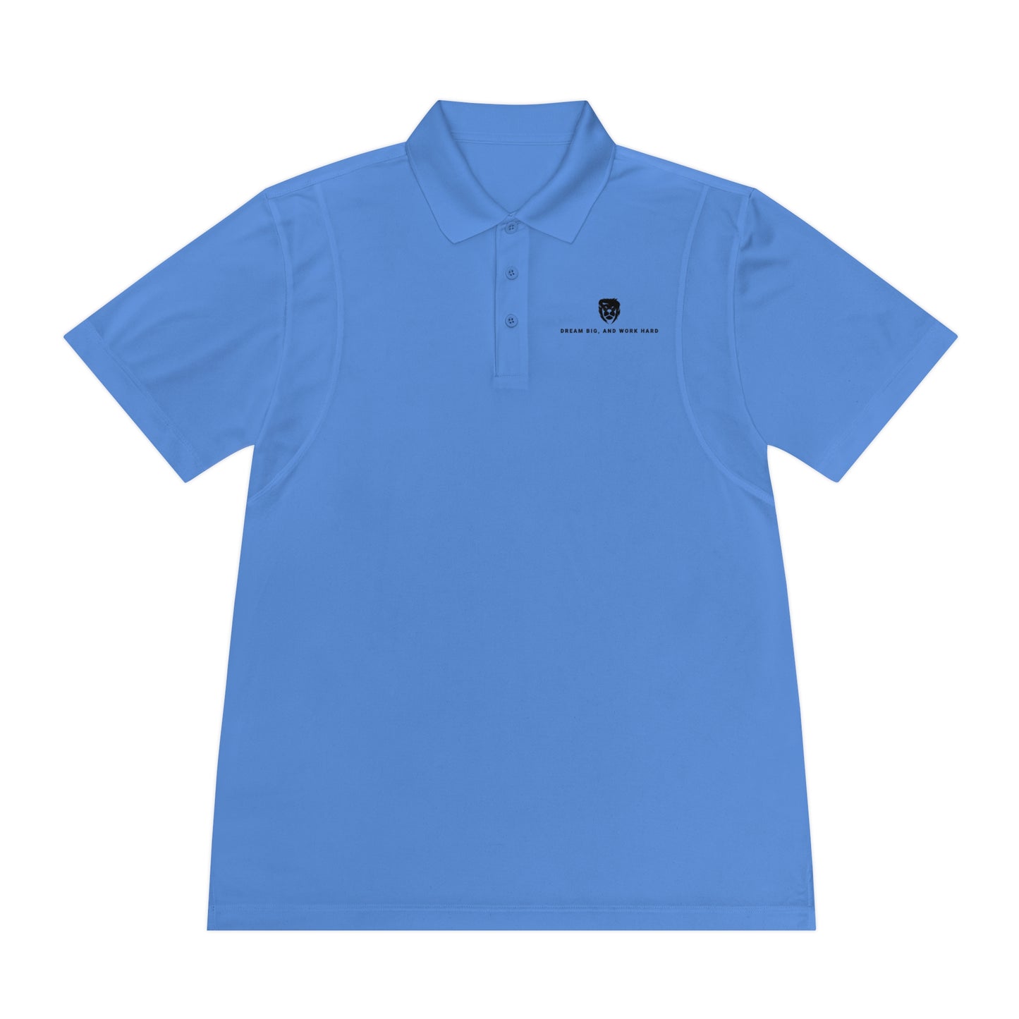 Dream Big Work Hard Sport Polo Shirts