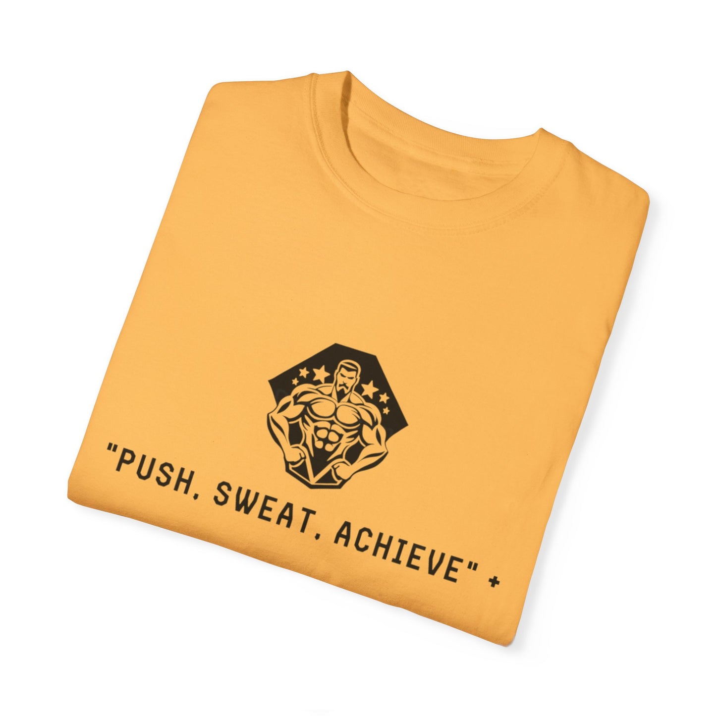 "Push, Sweat, Achieve" Motivational T Shirts