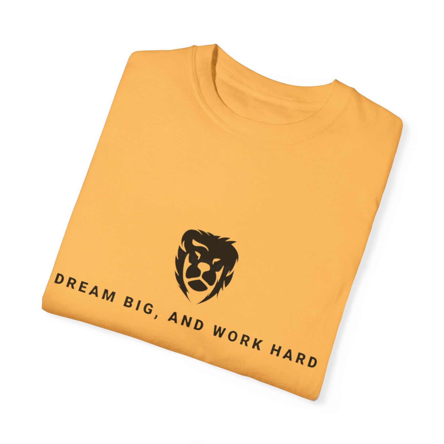 Dream Big, Work Hard T-shirts