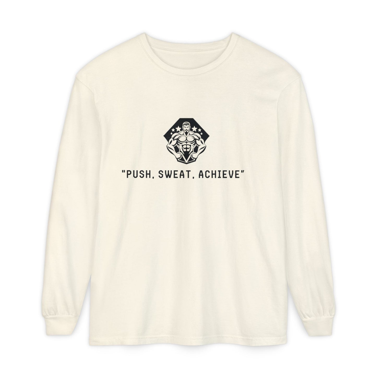 "Push, Sweat, Achieve" Long Sleeves