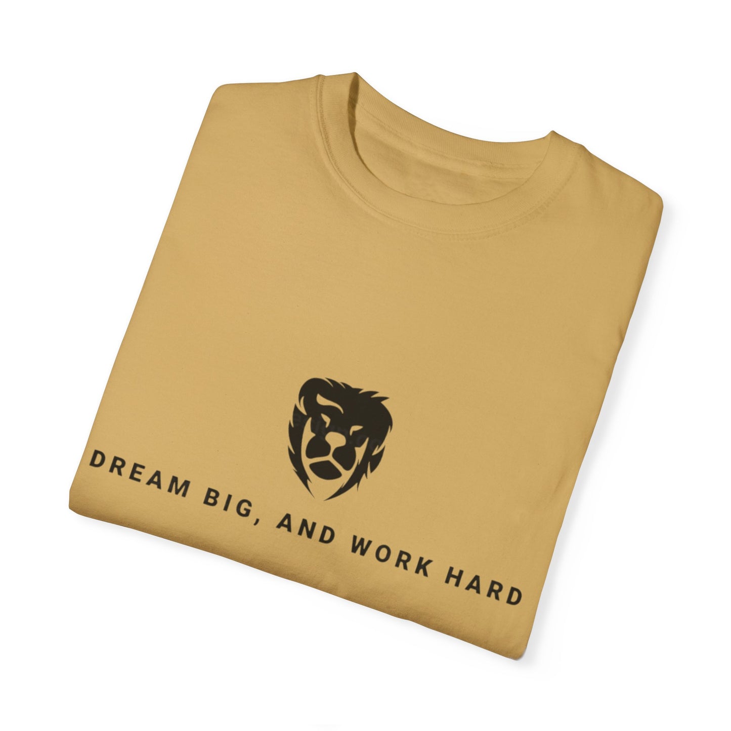 Dream Big, Work Hard T-shirts