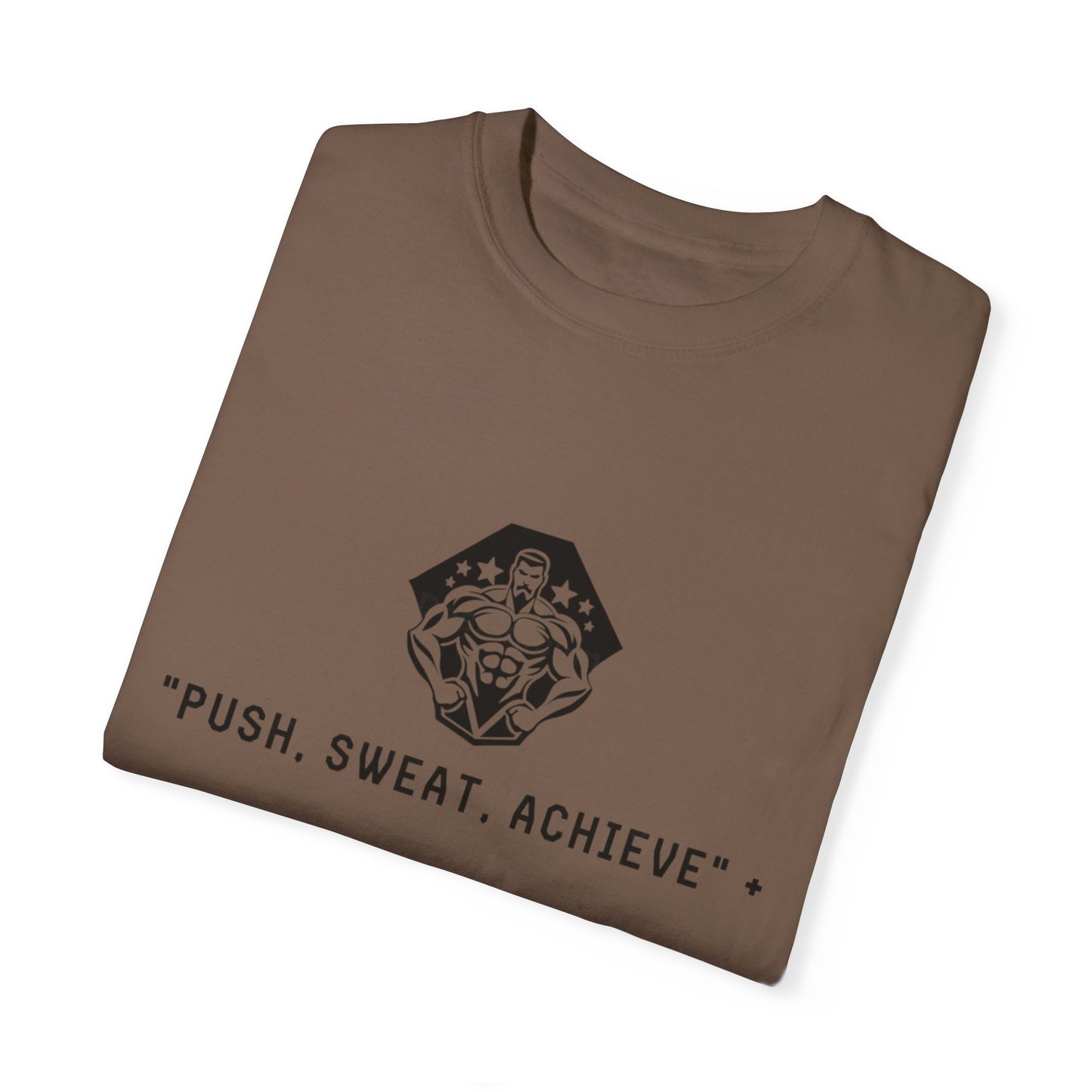 "Push, Sweat, Achieve" Motivational T Shirts