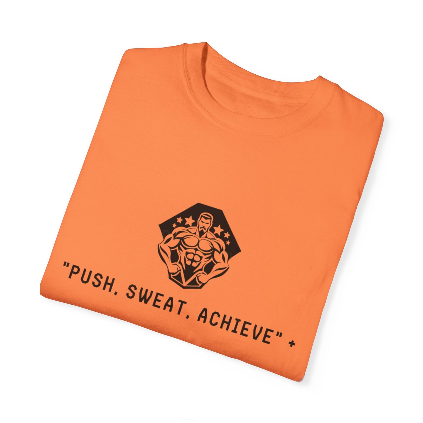 "Push, Sweat, Achieve" Motivational T Shirts