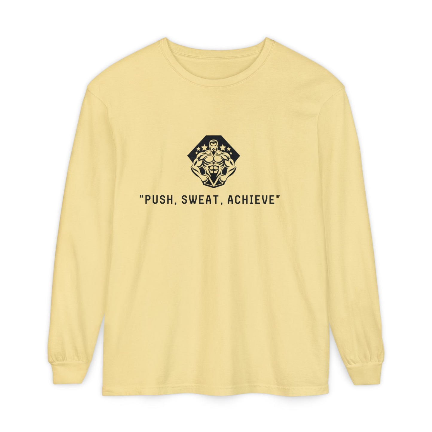 "Push, Sweat, Achieve" Long Sleeves