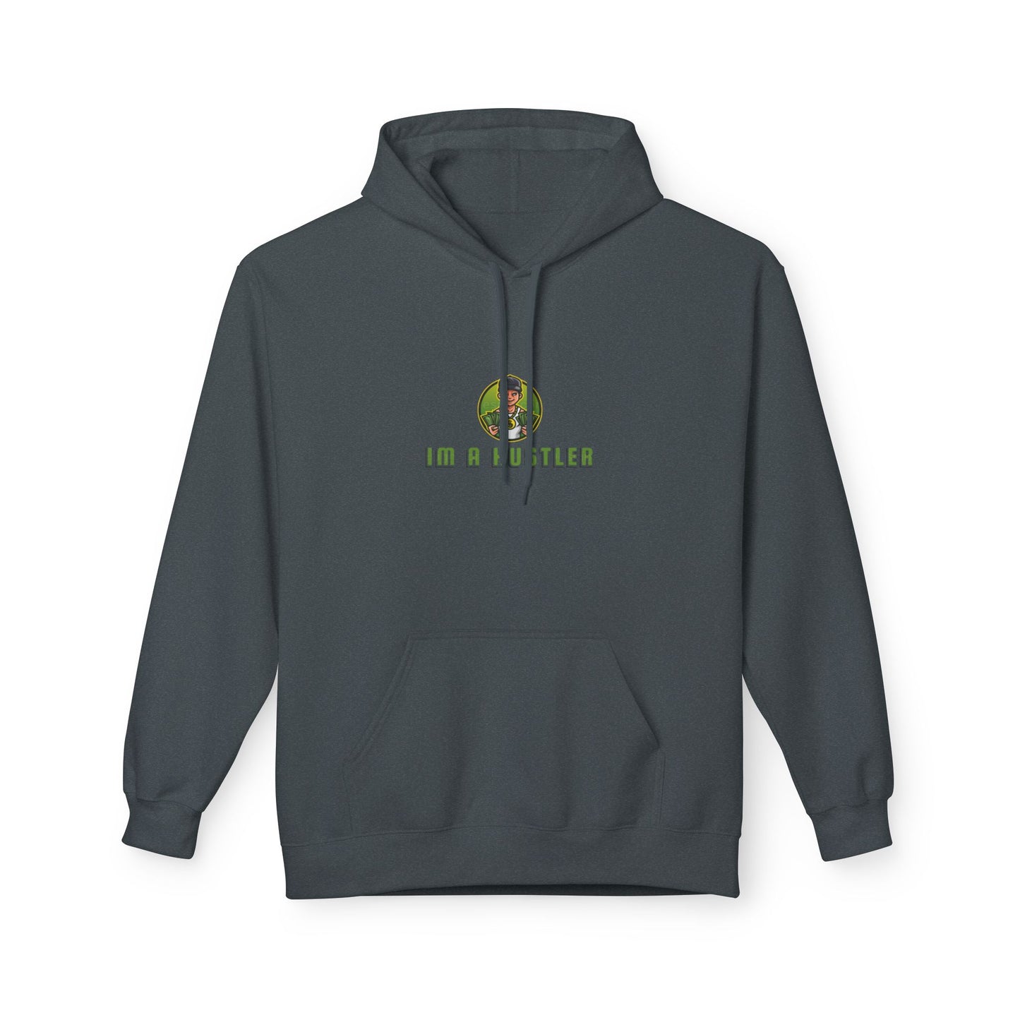 I'm A Hustler Fleece Hoodies - Motivational Casual Wear