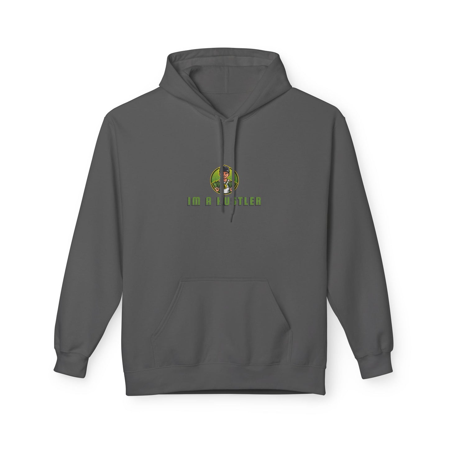 I'm A Hustler Fleece Hoodies - Motivational Casual Wear