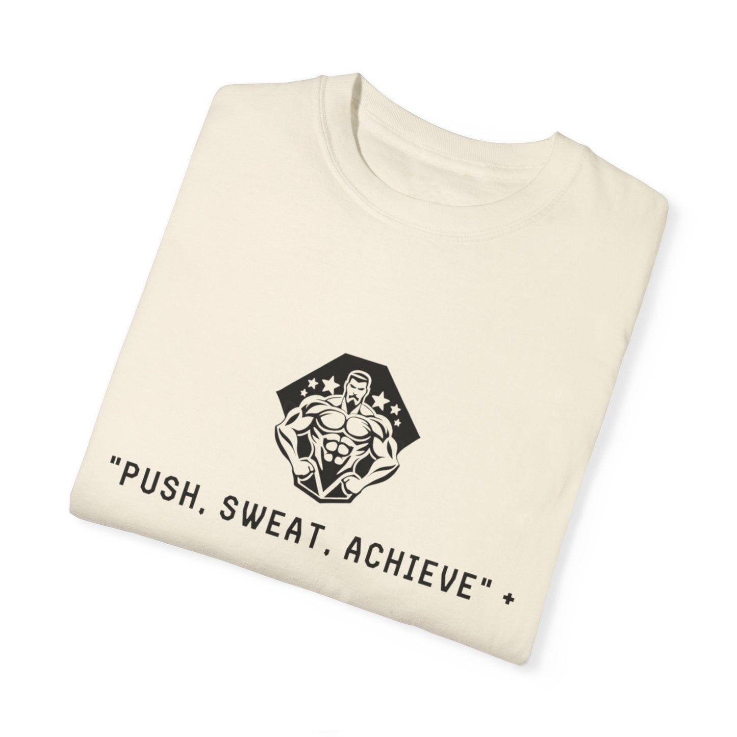 "Push, Sweat, Achieve" Motivational T Shirts