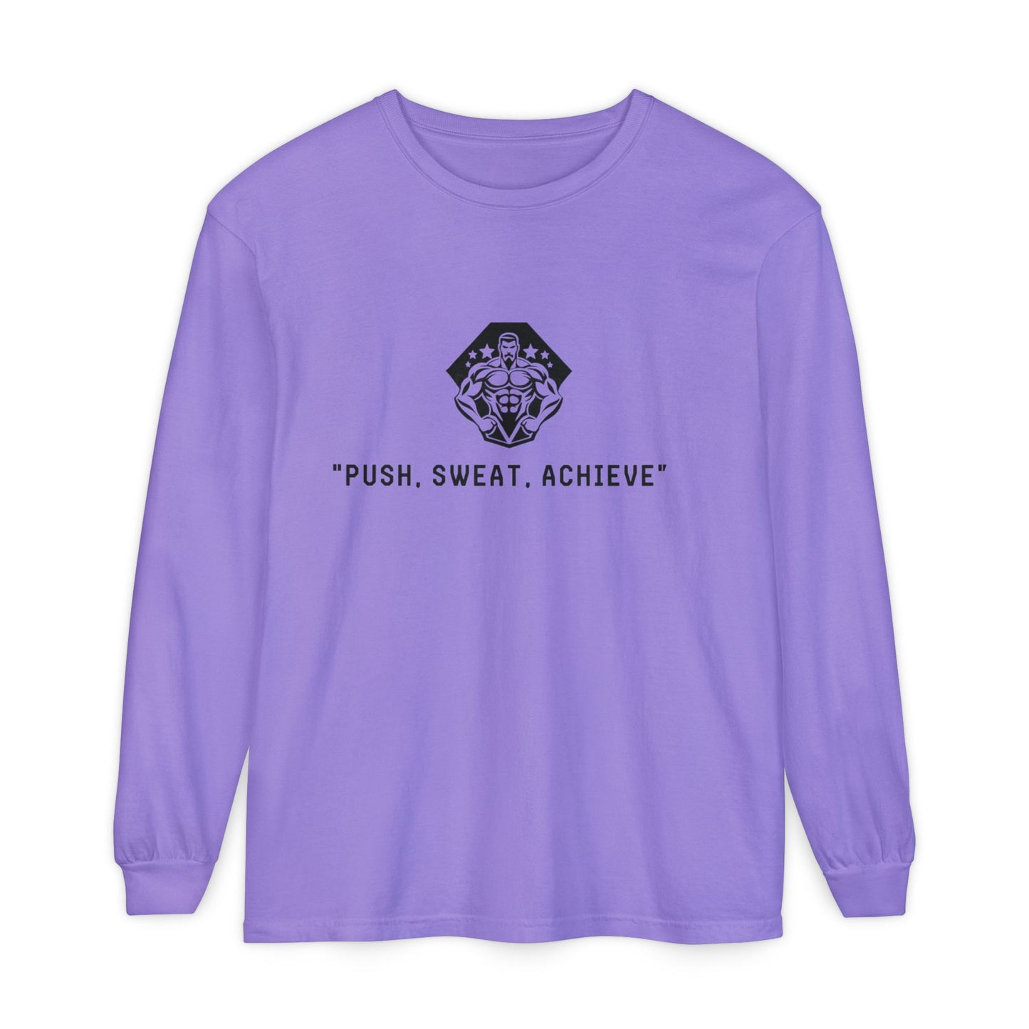 "Push, Sweat, Achieve" Long Sleeves