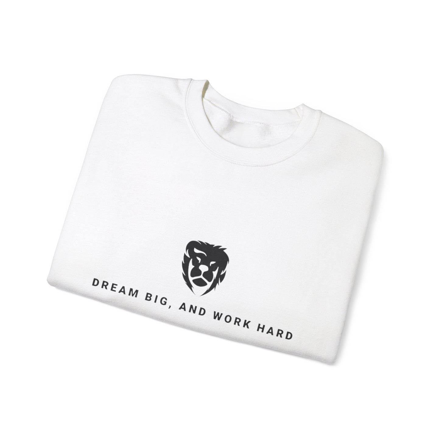 Dream Big, Work Hard Crewneck Sweatshirts