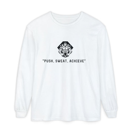 "Push, Sweat, Achieve" Long Sleeves