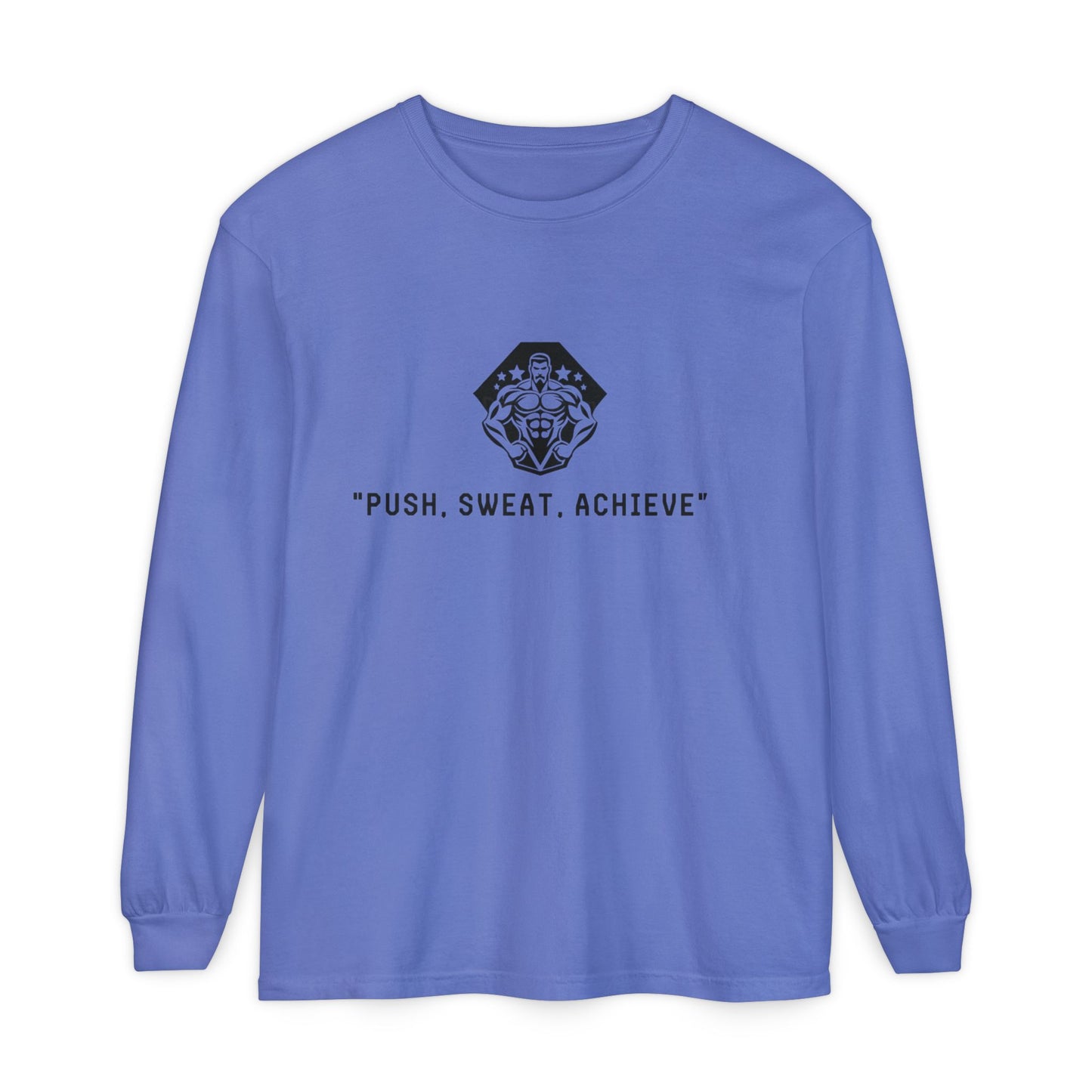 "Push, Sweat, Achieve" Long Sleeves