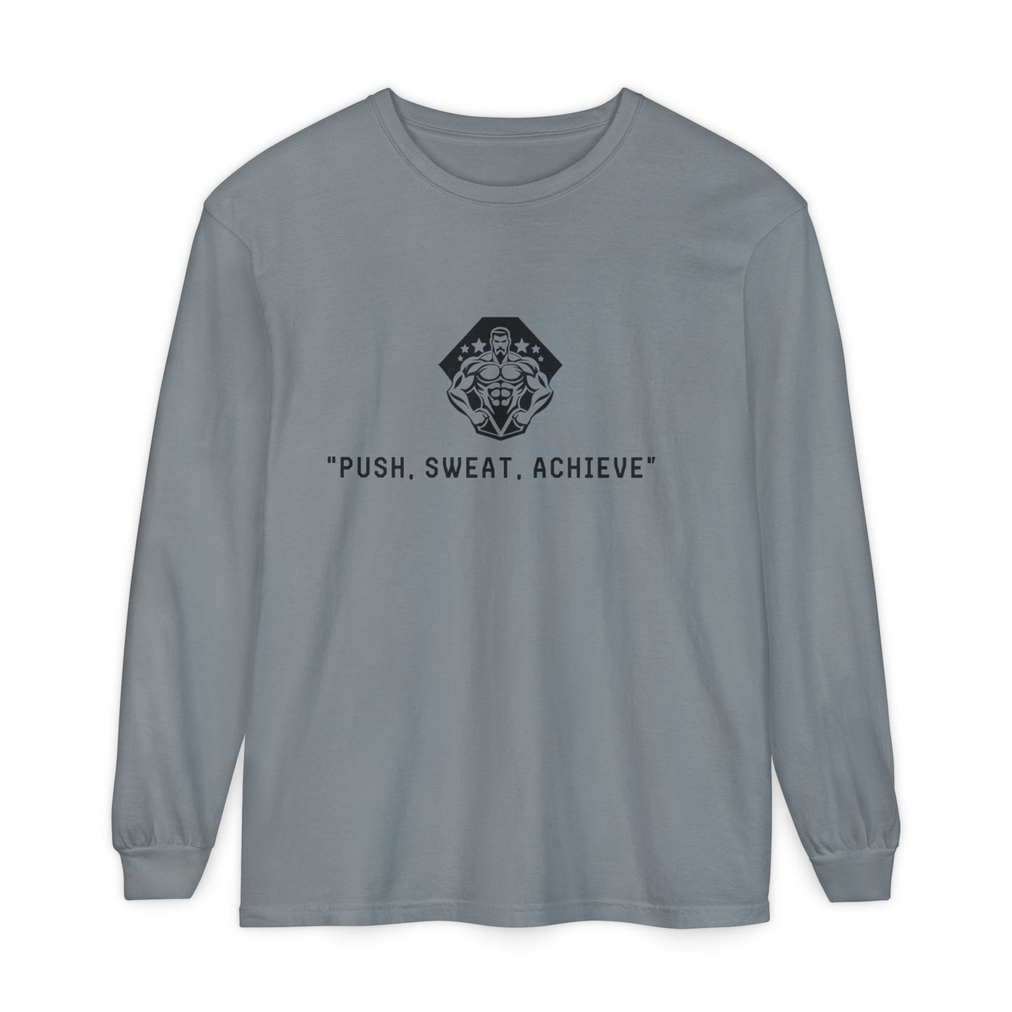 "Push, Sweat, Achieve" Long Sleeves