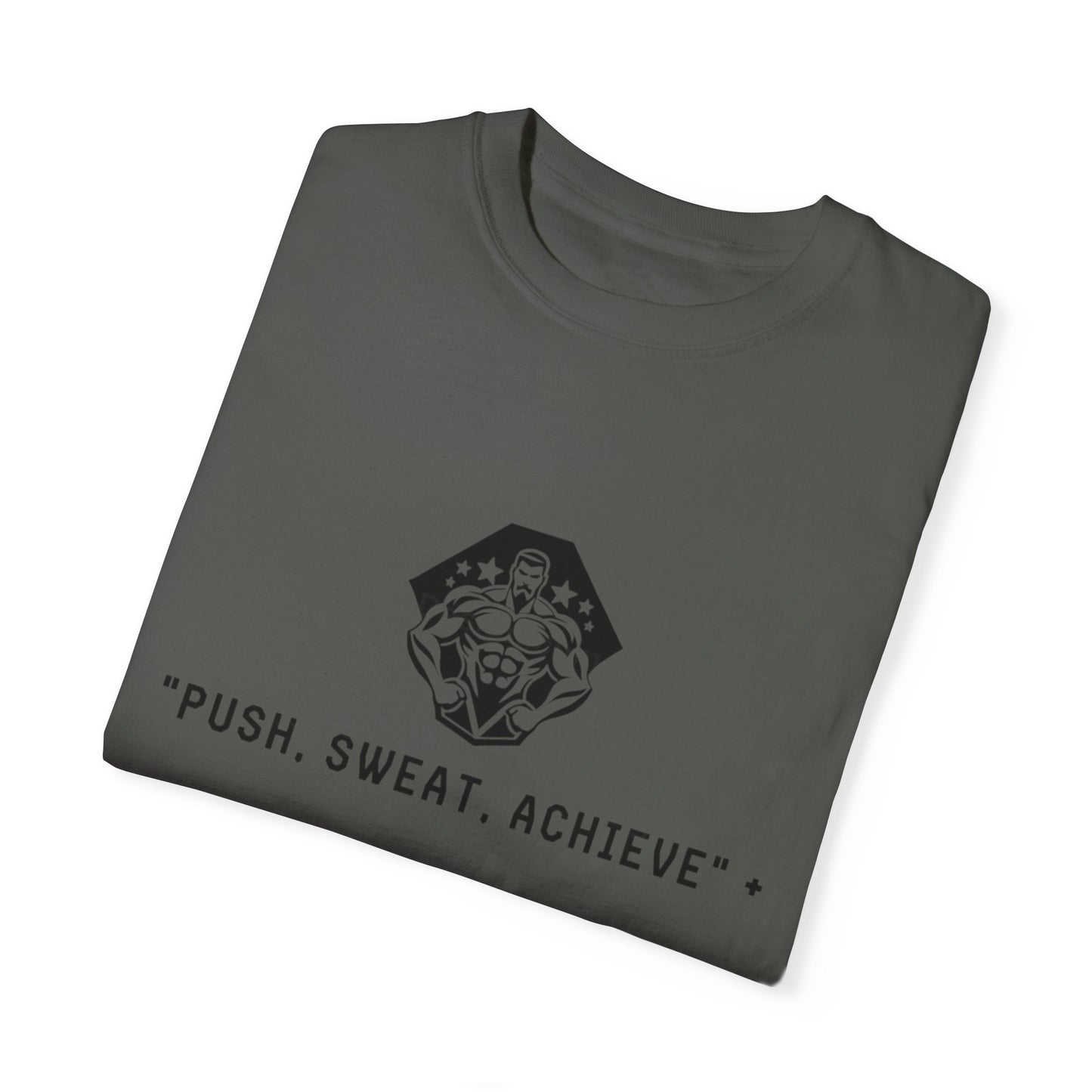 "Push, Sweat, Achieve" Motivational T Shirts