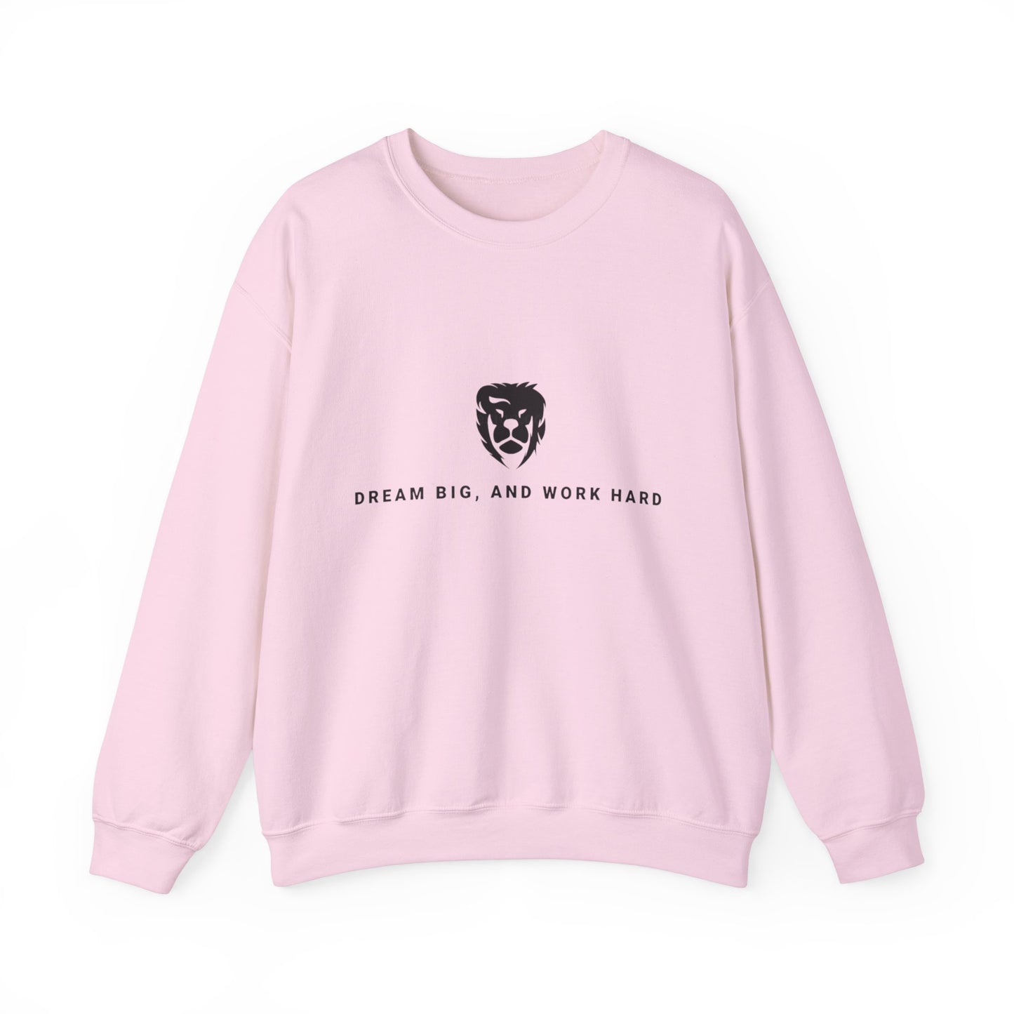 Dream Big, Work Hard Crewneck Sweatshirts