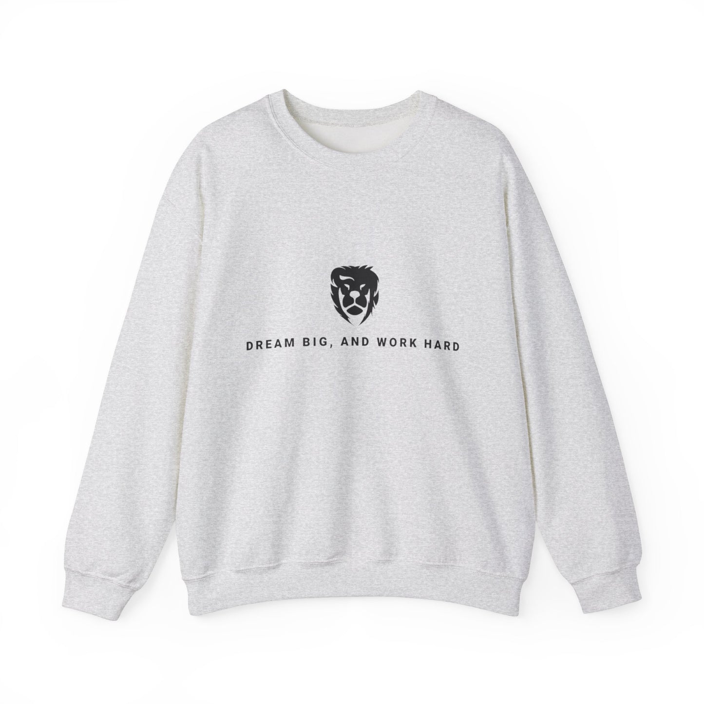 Dream Big, Work Hard Crewneck Sweatshirts