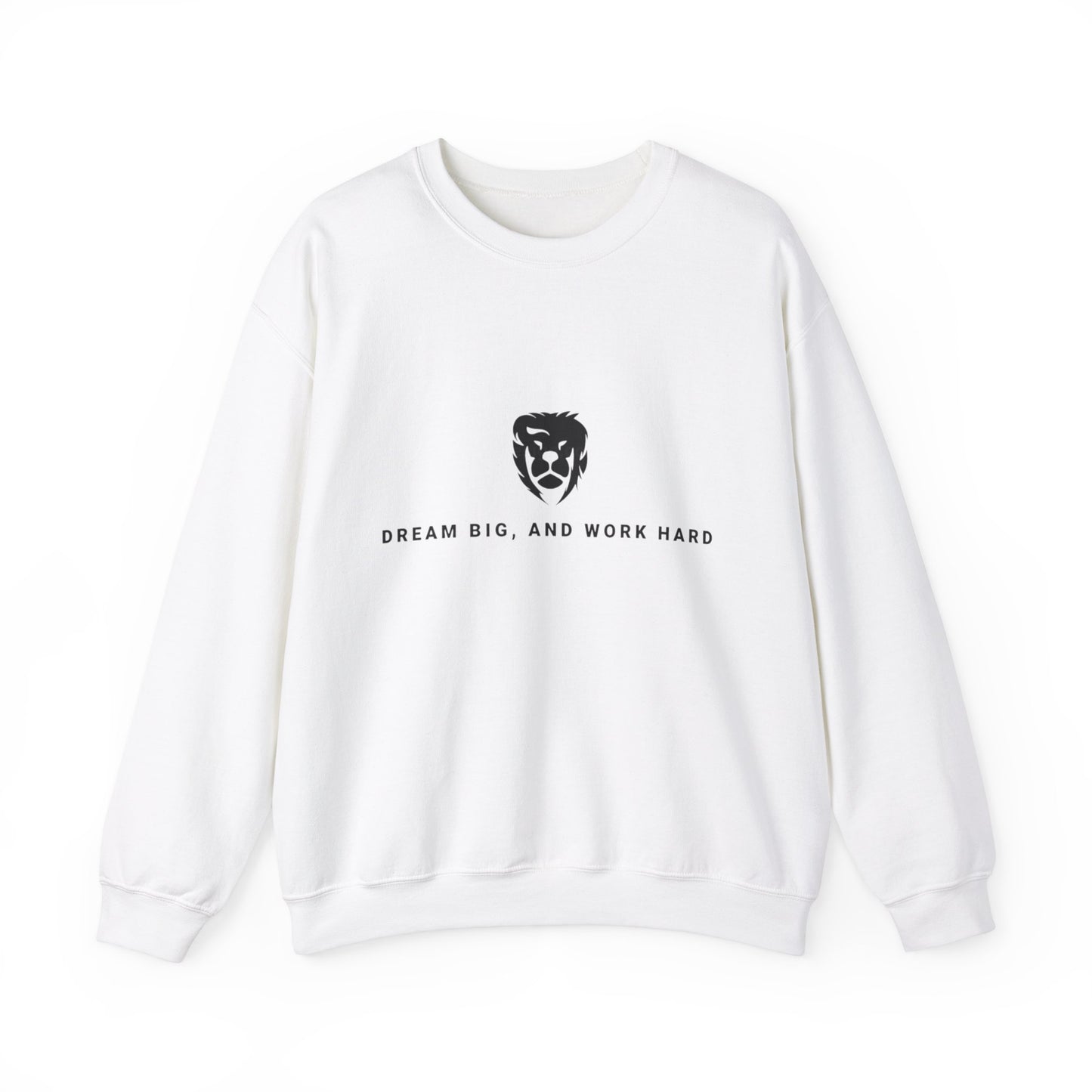 Dream Big, Work Hard Crewneck Sweatshirts