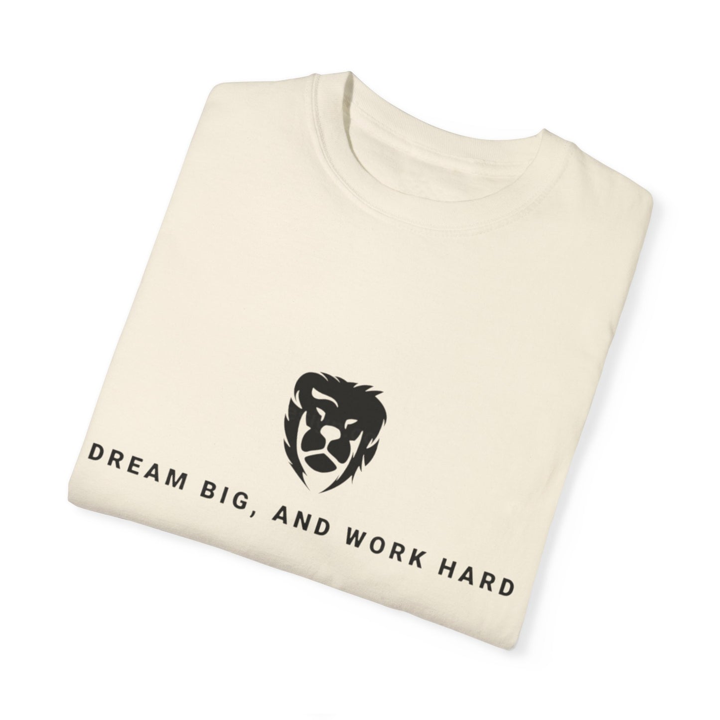 Dream Big, Work Hard T-shirts