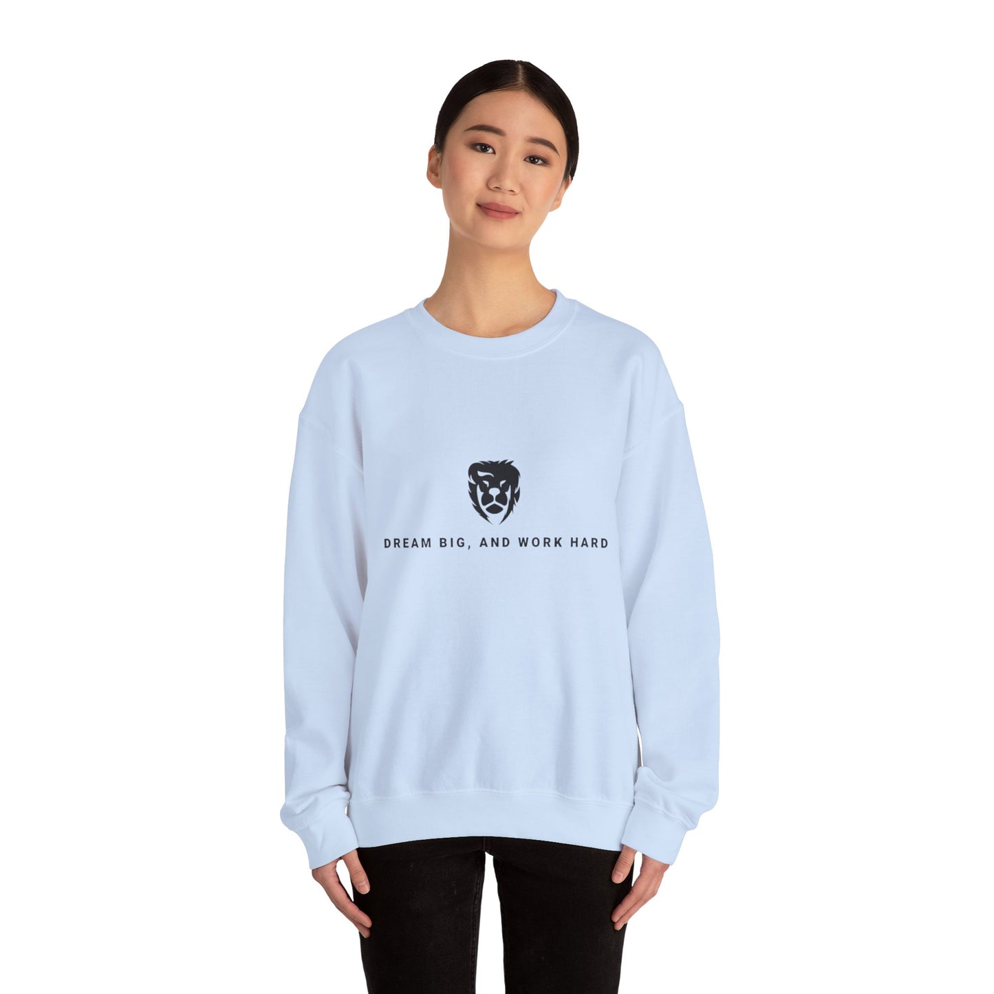 Dream Big, Work Hard Crewneck Sweatshirts