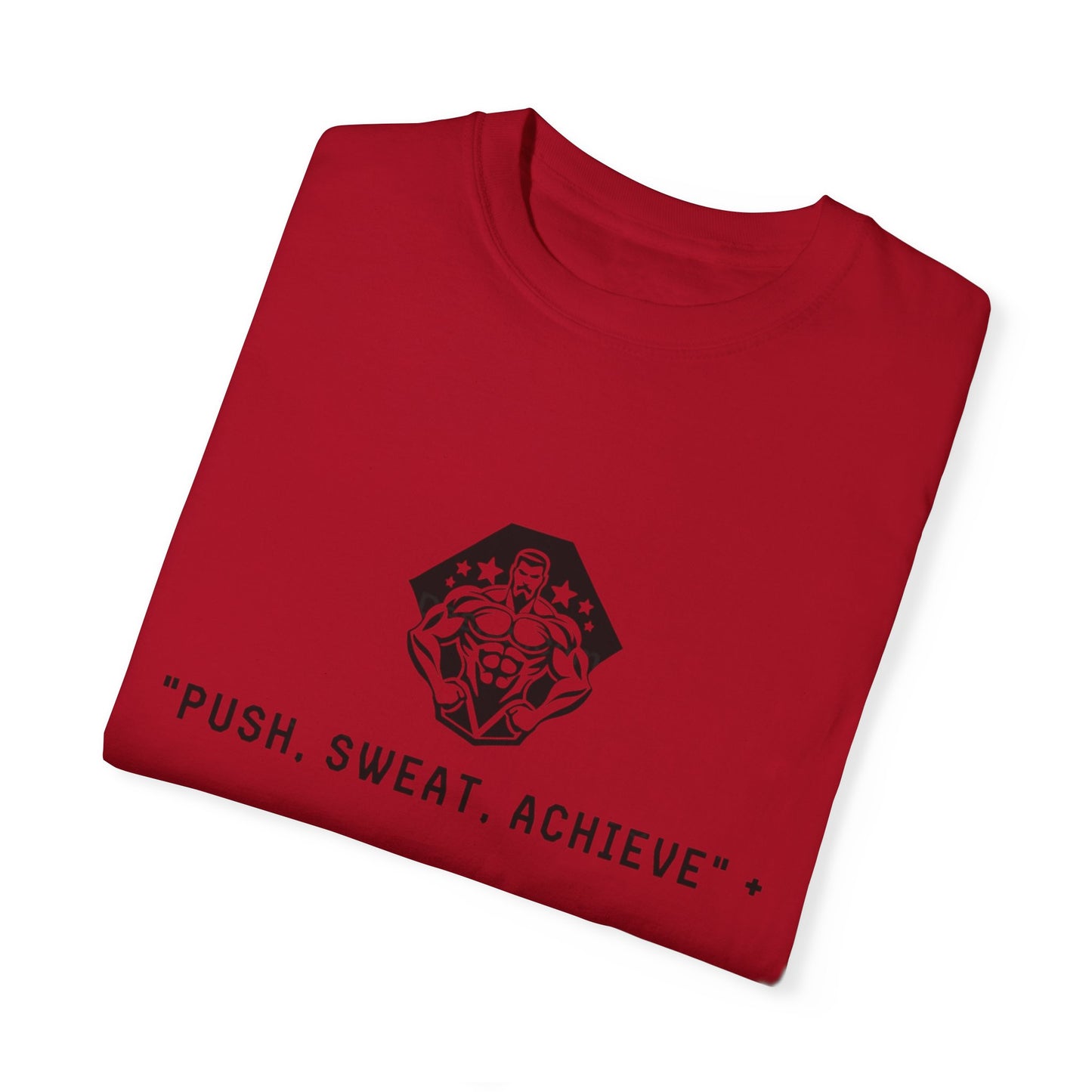 "Push, Sweat, Achieve" Motivational T Shirts