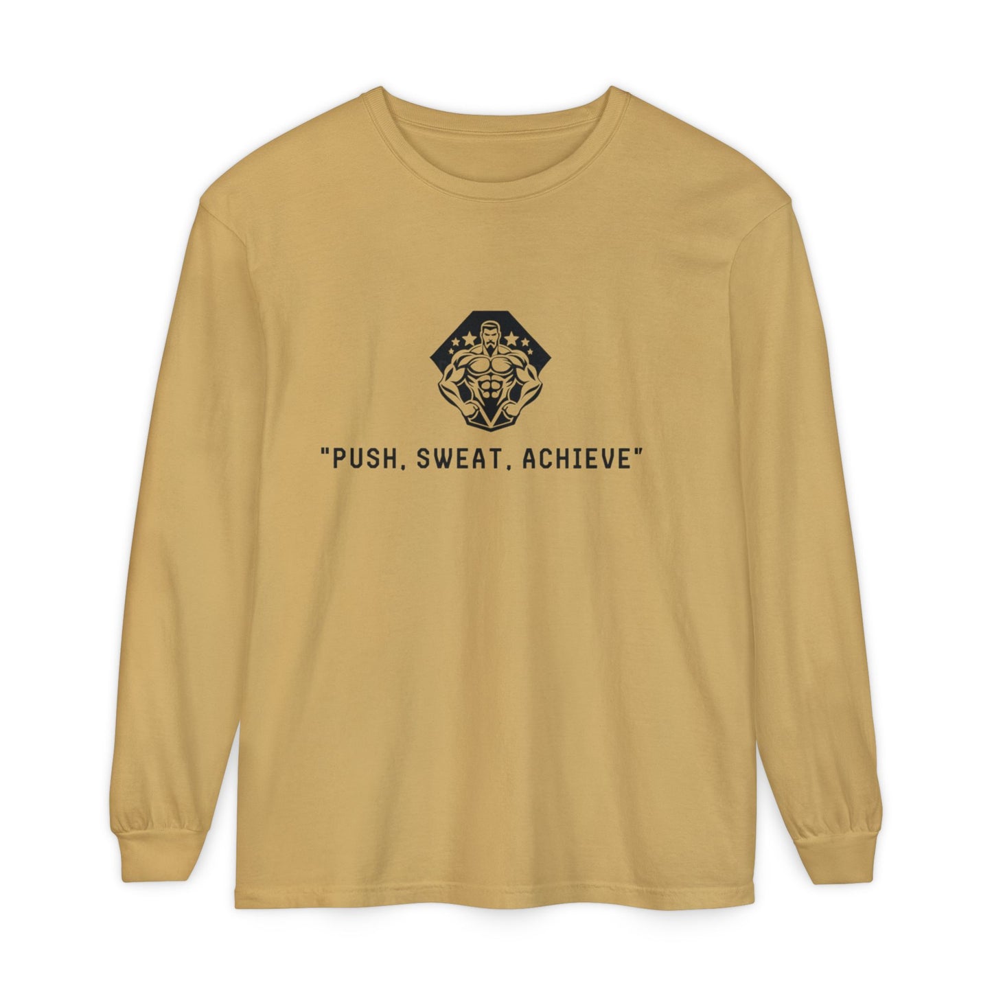 "Push, Sweat, Achieve" Long Sleeves